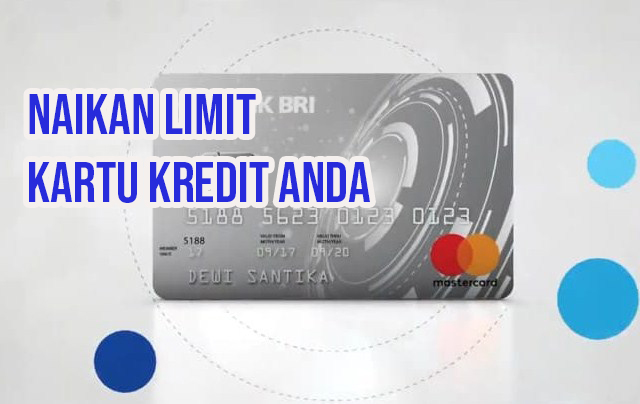 3 Cara Menaikan Limit Kartu Kredit BRI