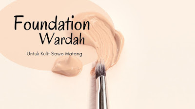 Foundation Wardah untuk kulit sawo matang