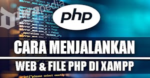 Tutorial Cara Menjalankan Website & File PHP dengan XAMPP