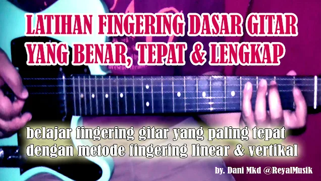 belajar gitar teknik senam jari dasar fingering untuk pemula, tutorial teknik cara bermain yang penting dan wajib bisa