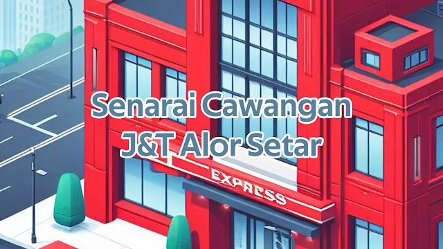 Senarai Cawangan J&T Alor Setar