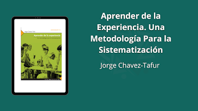 Aprender de la Experiencia. Una Metodología Para la Sistematización- Jorge Chavez-Tafur [PDF] 