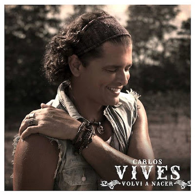 Carlos Vives - Volvi a Nacer