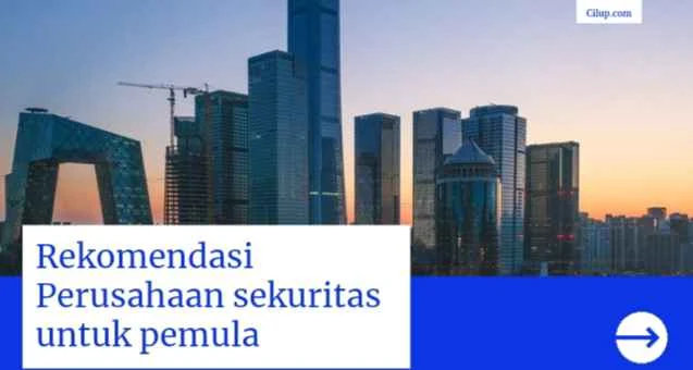 Rekomendasi Perusahaan Sekuritas Terbaik Untuk Pemula 2021