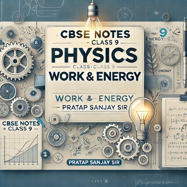 Work and Energy Class 9 CBSE Physics Notes