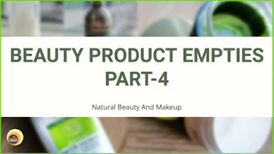 My recent natural beauty product empties part 4,