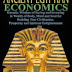 ANCIENT EGYPTIAN ECONOMICS Kemetic Wisdom of Saving and Investing in Wealth of Body, Mind, and Soul for Building True Civilization, Prosperity and Spiritual Enlightenment - Muata Ashby