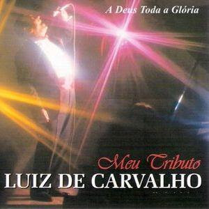 Luiz de Carvalho - Meu Tributo: A Deus Toda A Glória 1983