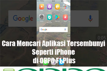 √ Cara Mencari Aplikasi Tersembunyi Ibarat Iphone Di Oppo F1 Plus