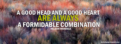 A good head and a good heart are always a formidable combination.