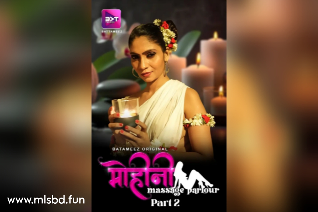 Mohini Massage Parlour (2024) Battameez Web Series Ep3-4 720p GDrive Download