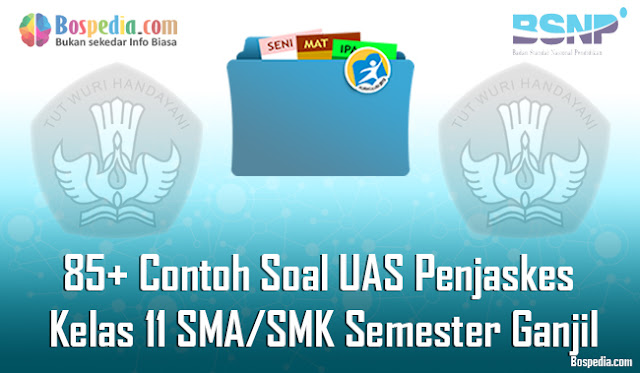 Soal Uas Penjaskes Kelas 11 Sma/Smk Semester Ganjil Terbaru