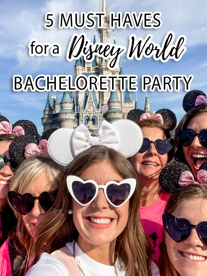 5 Must Haves For A Disney World Bachelorette Party - Chasing Cinderella