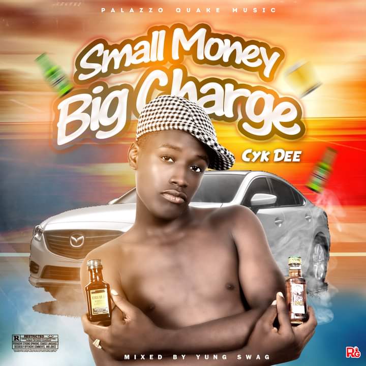 [Music] Cyk Dee - Small money, big charge (prod. Yung swag) #Arewapublisize
