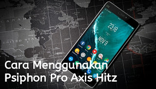 header psiphon pro axis, bug psiphon pro axis hitz, cara menggunakan psiphon pro axis 2019.