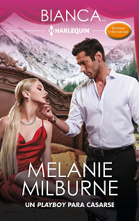 Melanie Milburne - Un Playboy Para Casarse