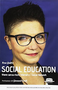 Social education. Vivere senza rischi internet e i social network