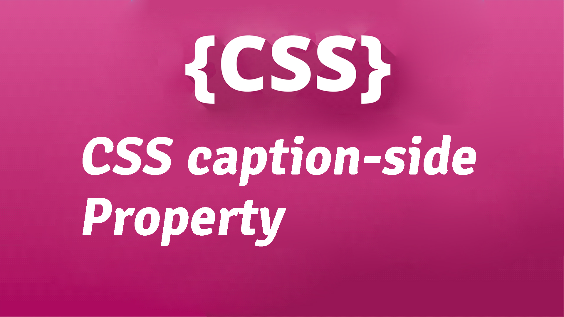 Css Caption Side Property Css Caption Side Property