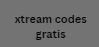 xtream codes gratis