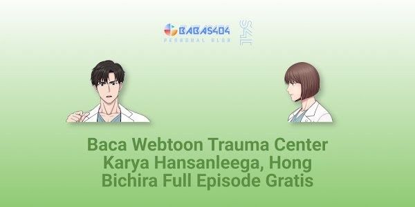 Baca Trauma Center Webtoon - Hansanleega, Hong Bichira Full Episode Gratis