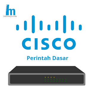 Perintah Dasar Cisco yang Sering Digunakan