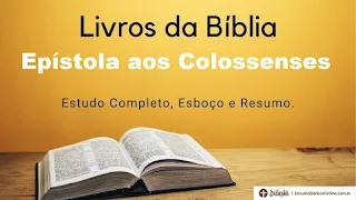Epístola aos Colossenses: Estudo, Resumo e Esboço