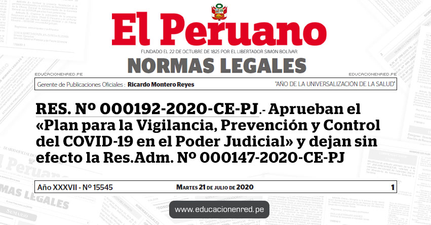 RES. Nº 000192-2020-CE-PJ.- Aprueban el «Plan para la Vigilancia, Prevención y Control del COVID-19 en el Poder Judicial» y dejan sin efecto la Res.Adm. Nº 000147-2020-CE-PJ