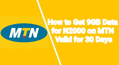 How to Get 9GB Data for N2000 on MTN Valid for 30 Days