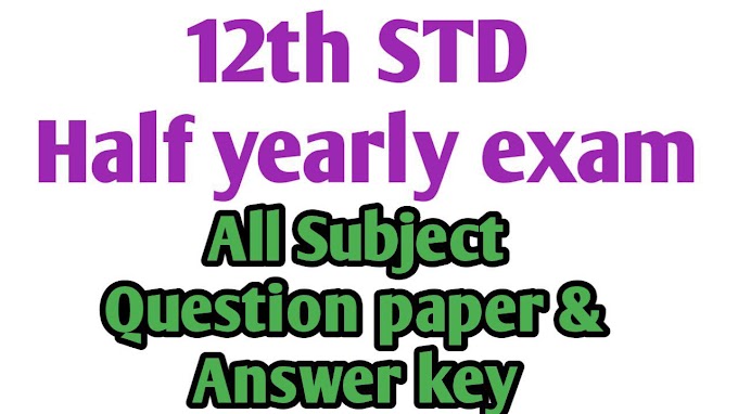 12th STD Half yearly exam Question and Answer key 2019