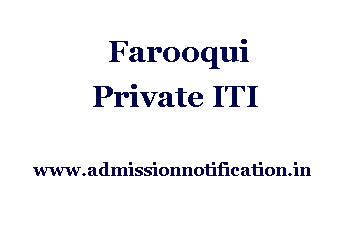 Farooqui Private ITI Admission, Ranking, Reviews, Fees and Placement