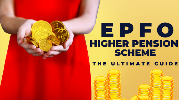 EPFO's Higher Pension Scheme: The Ultimate Guide