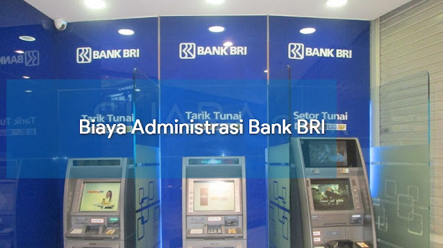 Biaya Administrasi Bank BRI