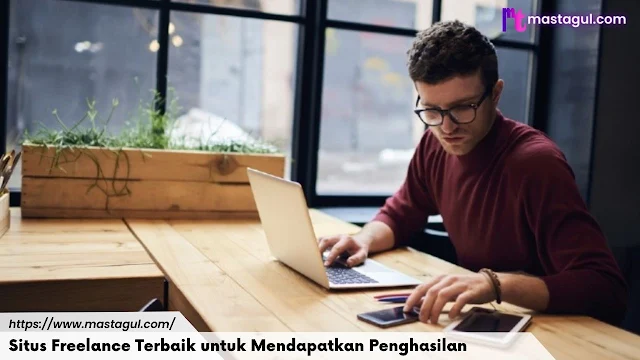 Situs Freelance Terbaik untuk Mendapatkan Penghasilan Tambahan