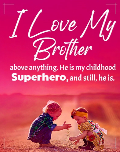 One Line Love Quotes for Cute Brother