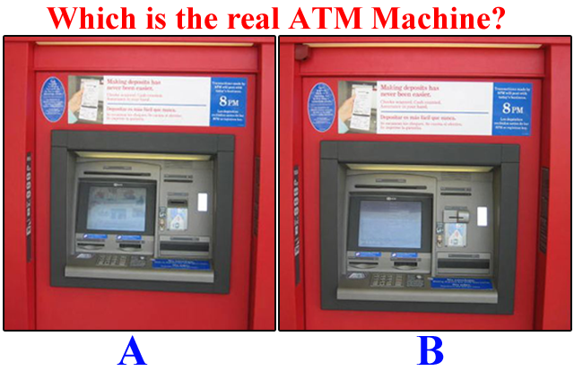 ATM Skimming is a modus operandi where criminals use an “ATM skimmer” - a malicious device attached to an ATM - to steal your money. When you use a compromised ATM machine, the skimmer will copy the information in your card's magnetic strip. A hidden camera or a fake keypad will then capture your PIN as you enter it. If you use ATMs often, then you should be aware of these high tech method criminals use to steal your money easily. It’s used to be easy to spot ATM skimmers. But with improving technology, including 3D printing, skimming devices are getting harder to detect. The best you can do is to protect your PIN so ATM skimmers won’t be able to capture it. How ATM Skimmers Work  An ATM skimmer has two components. The first is a small device that’s generally inserted over the ATM card slot. When you insert your ATM card, the device creates a copy of the data on the magnetic strip of your card. The card passes through the device and enters the machine, so everything will appear to be functioning normally –but your card data has just been copied. The second part of the device is a small camera. A pinhole camera is placed at the top of the ATM’s screen, just above the number pad, or to the side of the pad. The camera is facing the keypad and it captures you entering your PIN. The ATM appears to be functioning normally, but the attackers just copied your card’s magnetic strip and your PIN. The attackers can use this data to program a bogus ATM card with the magnetic strip data and use it in ATM machines, entering your PIN and withdrawing money from your bank accounts. ATM skimmers are becoming more and more sophisticated. Instead of a device fitted over a card slot, a skimmer may be a small, unnoticeable device inserted into the card slot itself. Instead of a camera pointed at the keypad, the attackers may be using an overlay — a fake keyboard fitted over the real keypad. When you press a button on the fake keypad, it logs the button you pressed and presses the real button underneath. These are harder to detect. Unlike a camera, they’re also guaranteed to capture your PIN. ATM skimmers generally store the data they capture on the device itself. The criminals have to come back and retrieve the skimmer to get the data it’s captured. However, more ATM skimmers are now transmitting this data over wireless devices like Bluetooth or even cellular data connections. How to Spot ATM Skimmers  Check around the ATM Machine, if there are any devices like modems or routers hidden beside or behind the machine. Take a quick look at the ATM machine. Does anything look a bit out-of-place? Perhaps the bottom panel is a different color or looks new compared to the rest of the machine because it’s a fake piece of plastic placed over the real bottom panel and the keypad. Perhaps there’s an odd-looking object that contains a camera. Are there visible traces of glue, tape or other sticking materials around edges? Jiggle the Card Reader: If the card reader moves around when you try to jiggle it with your hand, something probably isn’t right. A real card reader should be attached to the ATM so well that it won’t move around — a skimmer overlaid over the card reader may move around. Examine the Keypad: Does the keypad look a bit too thick, or different from how it usually looks if you’ve used the machine before? Does it look too clean or too new compared to the machine itself? Normal wear and tear usually makes the keypad dirty and the numbers faded out. A good looking and spotless keypad may be an overlay over the real keypad. Basic Security Precautions here’s what you should always do to protect yourself when using any ATM machine:  Avoid using machines in places that are dark, rural, and with very few to no people around. ATMs within the bank premises are generally more safe than those found elsewhere, but this is not always the case. ATMs in malls are also usually safe, unless the location is in a corridor far from view of the people. If you can, check and compare the ATM you are using with the one beside it, to see any difference. If you find some discrepancies, play safe and find another machine. Shield Your PIN With Your Hand, bag or wallet. Learn how to enter the PIN without looking at the pad. This might not protect you against the most sophisticated skimmers that use keypad overlays, but you’re much more likely to run into an ATM skimmer that uses a camera — they’re much cheaper to purchase. This is the easiest tip you can use to protect yourself. Monitor Your Bank Account Transactions: You should regularly check your bank accounts and credit card accounts online. Check for suspicious transactions and notify your bank as quickly as possible. You want to catch these problems as soon as possible — don’t wait until your bank mails you a printed statement a month after money has been withdrawn from your account by a criminal. If your bank has it, subscribe to SMS notifications, whereby you will receive a text message each time a withdrawal or deposit is made on your account. If you suspect that an ATM machine is compromised, report it to the bank or nearest police station. Skimming usually happens around salary and bonus dates, holidays, and days when people usually spend money (school enrollment, bills payment). ATMs in remote areas or areas with very few people are often chosen by criminals to install their skimming devices. Now that you have an idea about skimming, test yourself with these images. Which of these machines have an ATM Skimming device attached to it?