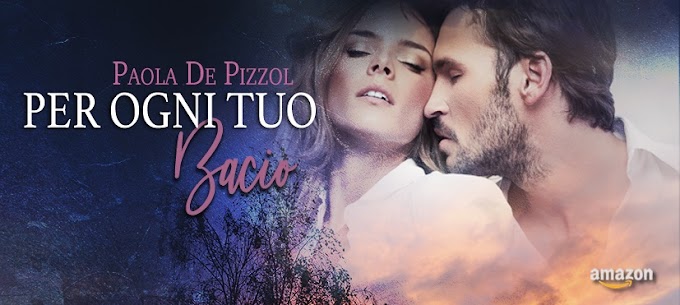 [Review Party] Per ogni tuo bacio Paola De Pizzol