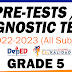 GRADE 5 PRE-TESTS / DIAGNOSTIC TESTS (All Subjects) SY 2022-2023