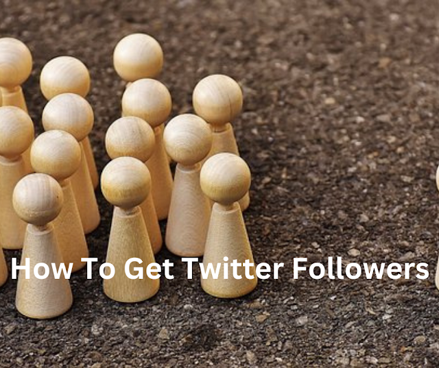 How To Get Twitter Followers
