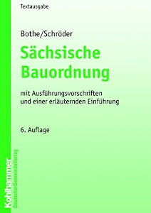 SÃ¤chsische Bauordnung: mit AusfÃ¼hrungsvorschriften und einer erlÃ¤uternden EinfÃ¼hrung (Kommunale Schriften fÃ¼r Sachsen) by Gabriele Bothe (2005-07-14)