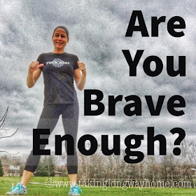Are You Brave Enough?
