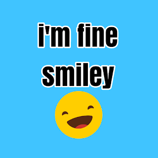 i'm fine smiley