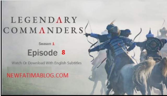 Legendary Commanders Episode 8 With English Subtitles