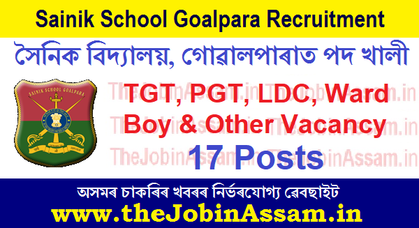 Sainik School Goalpara Recruitment 2022: 17 TGT, PGT & Other Vacancy