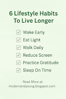 6 Daily Lifestyle Habits to Help You Live Longer and Health