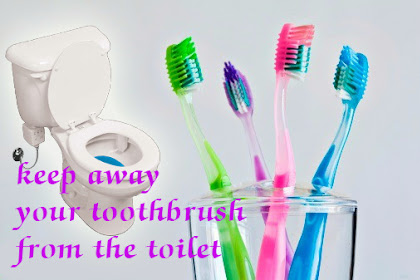 Do Not Place The Toothbrush Too Close The Toilet