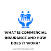What is commercial insurance and how does it work?