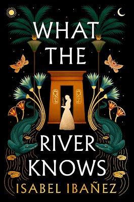 book cover of young adult historical fantasy novel What the River Knows by Isabel Ibañez
