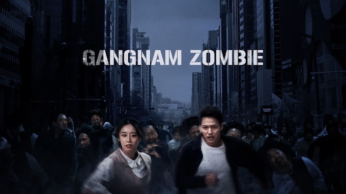 Gangnam Zombie (party 1) Hindi Dubbed (ORG) Web-DL 1080p 720p 480p HD (2023 Korean Drama Series) [MOVIE Added !]