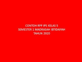 CONTOH RPP IPS KELAS 5 SEMESTER 1 MADRASAH IBTIDAIYAH TAHUN 2020