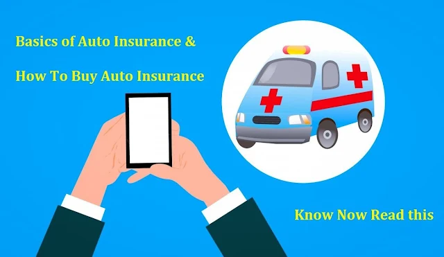 Basics of Auto Insurance & How To Buy Auto Insurance